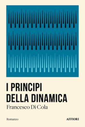 I principi della dinamica Francesco Di Cola