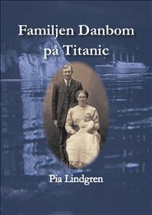 Familjen Danbom på Titanic - Bok av Pia Lindgren - Häfte
