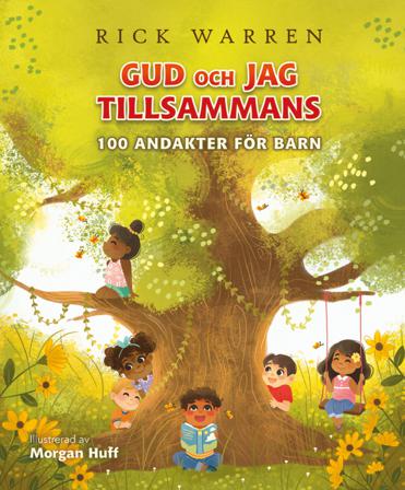 Gud och jag tillsammans : 100 andakter för barn - Bok av Rick Warren - Inbunden