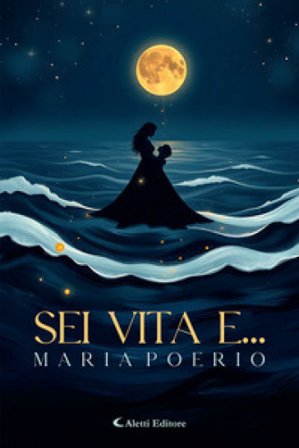 Sei vita e... Maria Poerio