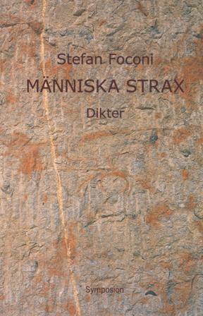 Människa strax : dikter - Bok av Stefan Foconi - Häfte