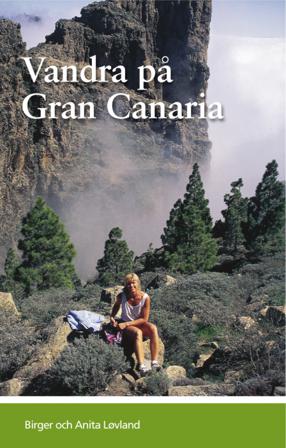 Vandra på Gran Canaria : guideserien för Kanarieöarna - Bok av Anita Løvland & Birger Løvland - Häftad