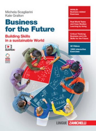 Business for the future. Building skills in a sustainable world. Per le Scuole superiori. Con e-book Kate Gralton