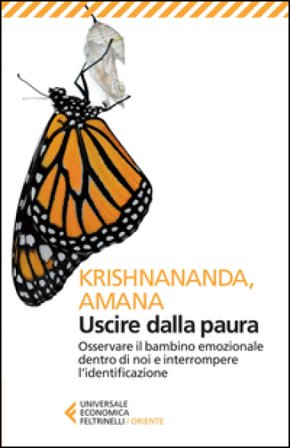 Uscire dalla paura. Osservare il bambino emozionale dentro di noi e interrompere l'identificazione Thomas Trobe (Krishnananda)