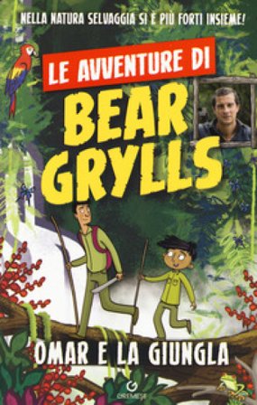 Omar e la giungla. Le avventure di Bear Grylls Bear Grylls