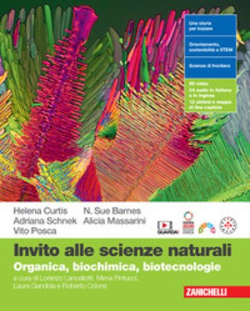 Invito alle scienze naturali. Organica, biochimica, biotecnologie. Per le Scuole superiori. Con espansione online Helena Curtis