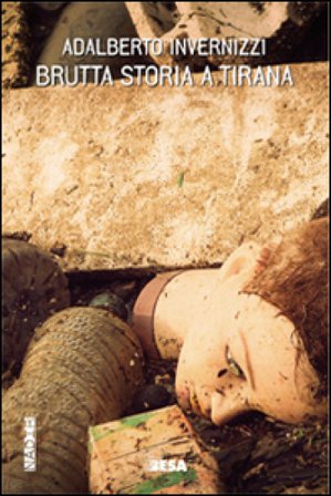 Brutta storia a Tirana Adalberto Invernizzi