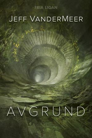 Avgrund - Bok av Jeff VanderMeer - Inbunden