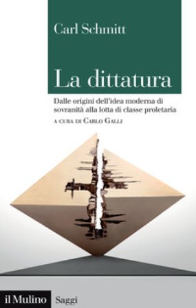 La dittatura. Dalle origini dell'idea moderna di sovranità alla lotta di classe proletaria Carl Schmitt