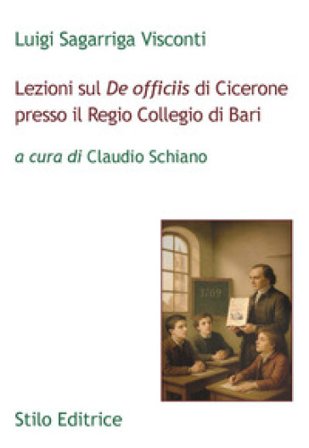 Lezioni sul «De officiis» di Cicerone presso il Regio Collegio di Bari Luigi Sagarriga Visconti