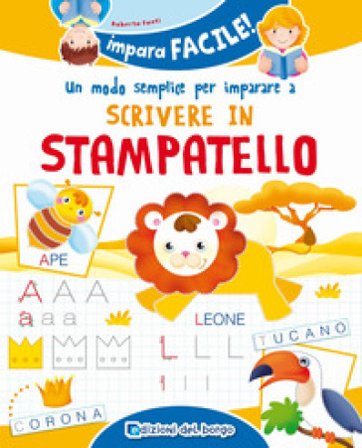 Un modo semplice per imparare a scrivere in stampatello Roberta Fanti
