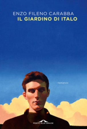 Il giardino di Italo Enzo Fileno Carabba
