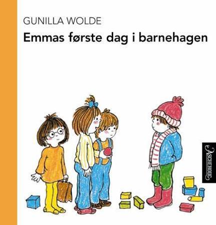 Emmas første dag i barnehagen - Bok av Gunilla Wolde - Hardback
