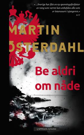 Be aldri om nåde - Bok av Martin Österdahl - Pocket