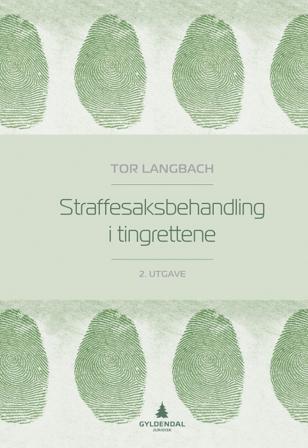 Straffesaksbehandling i tingrettene - Bok av Tor Langbach - Hardback