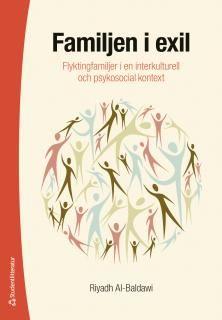 Familjen i exil - Flyktingfamiljer i en interkulturell och psykosocial kontext