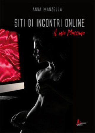 Siti di incontri on line. Il mio Massimo Anna Manzella