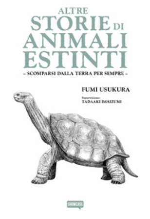 Altre storie di animali estinti. Scomparsi dalla Terra per sempre Fumi Usukura