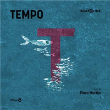 Tempo. Ediz. illustrata Pietro Martin