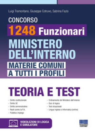 Concorso 1248 Funzionari Ministero dell'Interno. Materie comuni a tutti i profili. Teoria e test. Con espansione online Luigi Tramontano