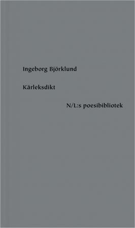 Kärleksdikt - Bok av Ingeborg Björklund - Inbunden