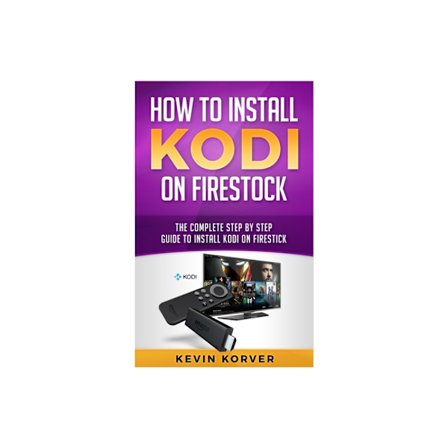 How to Install Kodi on Firestick (häftad, eng)