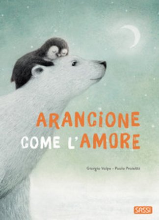 Arancione come l'amore. Ediz. a colori Giorgio Volpe