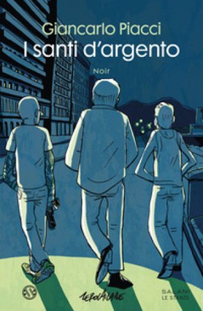 I santi d'argento Giancarlo Piacci