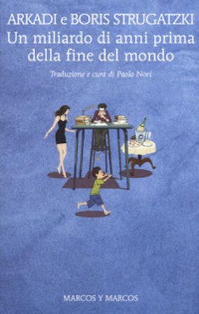 Un miliardo di anni prima della fine del mondo Arkadi Strugatzki