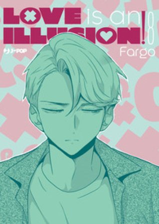 Love is an illusion!. Vol. 8 FARGO