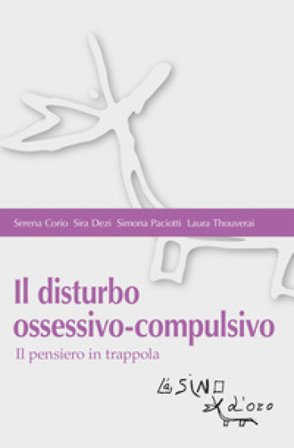 Il disturbo ossessivo-compulsivo. Il pensiero in trappola Serena Corio