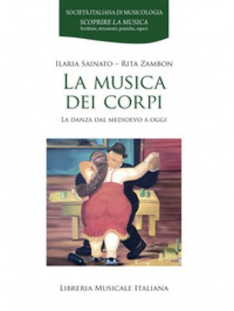La musica dei corpi. La danza dal Medioevo a oggi Ilaria Sainato
