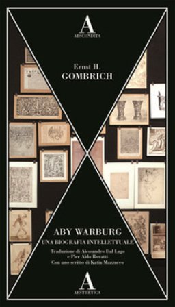 Aby Warburg. Una biografia intellettuale Ernst Hans Gombrich
