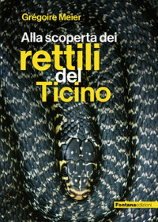 Alla scoperta dei rettili del Ticino Grégoire Meier