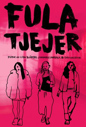 Fula tjejer - Bok av Lisa Bjärbo, Sara Ohlsson, m.fl. - Häftad