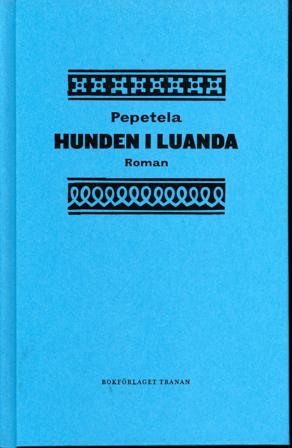 Hunden i Luanda - Bok av Pepetela - Inbunden