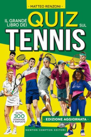 Il grande libro dei quiz sul tennis Matteo Renzoni