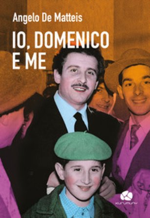 Io, Domenico e me Angelo De Matteis