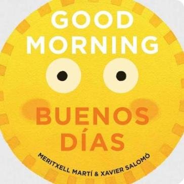 Good Morning - Buenos Dias