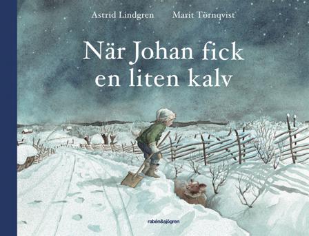 När Johan fick en liten kalv - Bok av Astrid Lindgren & Marit Törnqvist - Inbunden