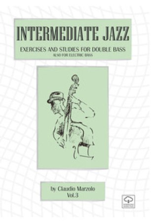 Intermediate jazz. Exercises and studies for double bass. Also for elettric bass. Vol. 3 Claudio Marzolo
