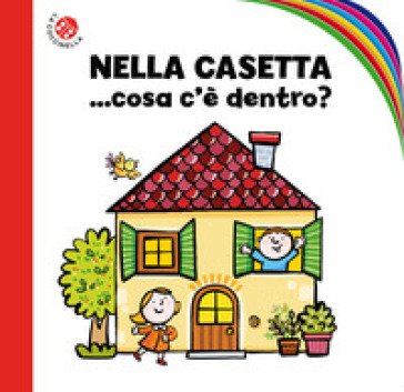 Nella casetta... cosa c'è dentro? Ediz. a colori Febe Sillani