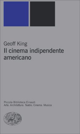 Il cinema indipendente americano Geoff King