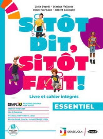 Sitot dit, sitot fait. Livre l'élève cahier. Essentiel. Avec Parler culture en poche, Educazione Civica e Agenda 2030, Examen. Per la Scuola media. 