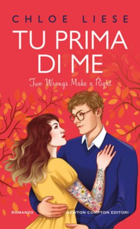 Tu prima di me. Two wrongs make a right Chloe Liese