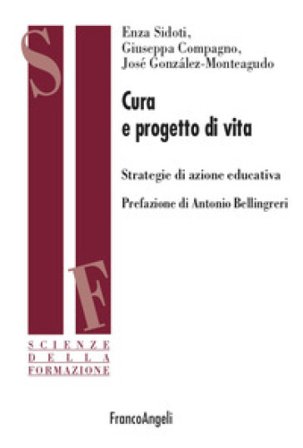 Cura e progetto di vita. Strategie di azione educativa Enza Sidoti