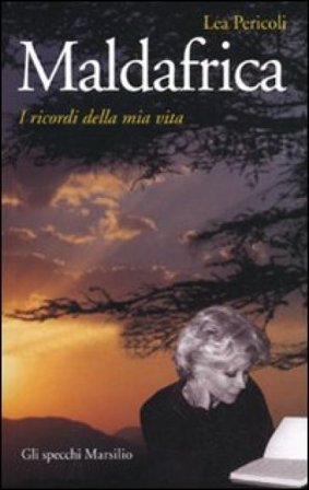 Maldafrica. I ricordi della mia vita Lea Pericoli