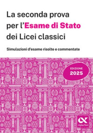 La seconda prova per l'Esame di Stato 2025 dei Licei classici Ludovica Anna Bianchini