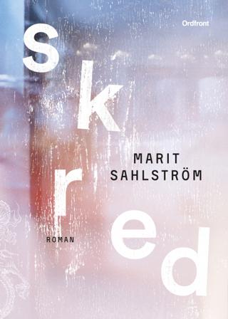 Skred - Bok av Marit Sahlström - Inbunden