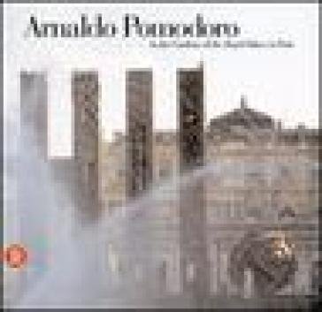 Arnaldo Pomodoro. In the gardens of the Royal Palace in Paris. Ediz. illustrata NA